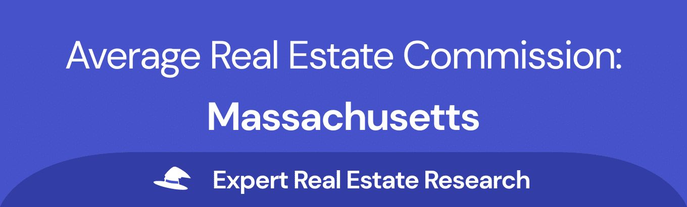 Average Real Estate Commission In Massachusetts Updated For 2023