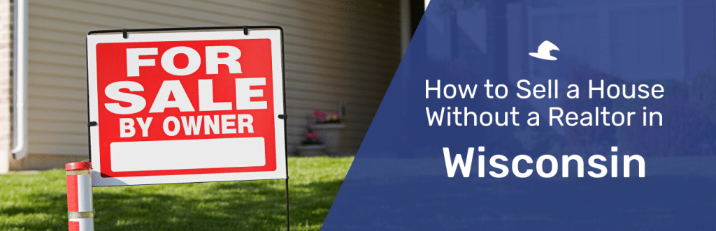 how-to-sell-a-house-without-a-realtor-in-wisconsin